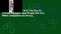 D.O.W.N.L.O.A.D [P.D.F] The Day the Phones Stopped: How People Get Hurt When Computers Go Wrong