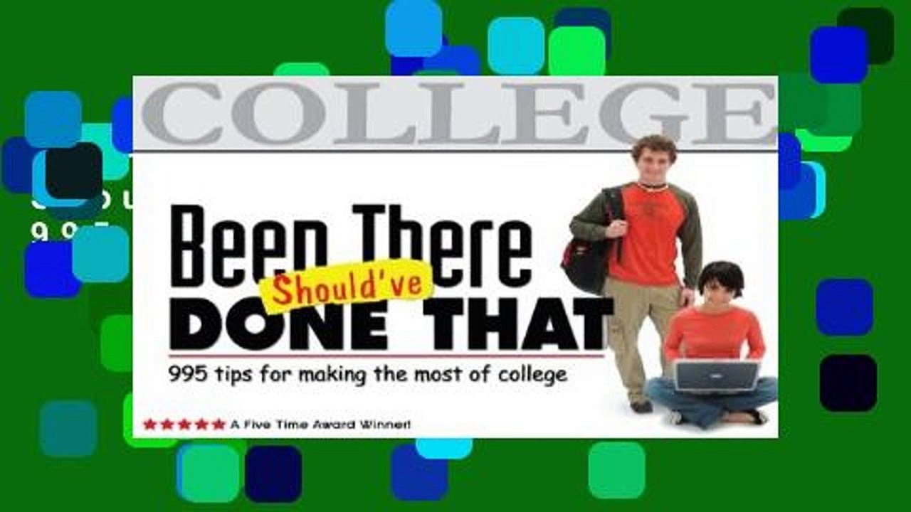 Library  Been There, Should ve Done That: 995 Tips for Making the Most of College