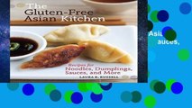D.O.W.N.L.O.A.D [P.D.F] The Gluten-Free Asian Kitchen: Recipes for Noodles, Dumplings, Sauces, and
