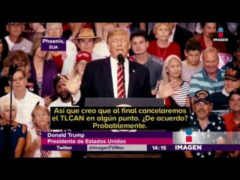 Donald Trump amenaza con cancelar TLCAN | Noticias con Yuriria Sierra