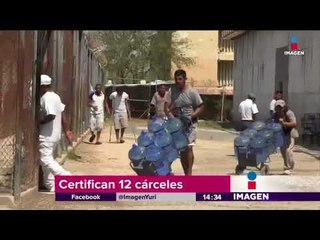 Cárceles mexicanas obtienen certificación | Yuriria Sierra