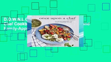 Télécharger la video: D.O.W.N.L.O.A.D [P.D.F] Once Upon a Chef Cookbook: 100 Tested, Perfected, and Family-Approved