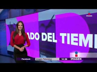 Clima inestable durante semana | Noticias con Yuriria Sierra
