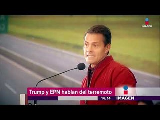Donald Trump hablará por teléfono con EPN sobre sismo | Noticias con Yuriria Sierra