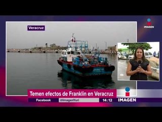 Alerta en Veracruz por impacto de Franklin | Noticias con Yuriria Sierra