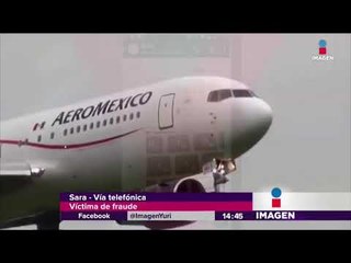 ¡Cuidado! Estafan a gente con boletos de avión | Noticias con Yuriria Sierra