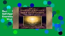 Review  Self-Empowerment Through Self-Hypnosis: Harnessing the Enormous Potential of the Mind