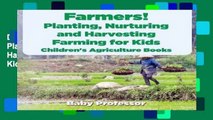 D.O.W.N.L.O.A.D [P.D.F] Farmers! Planting, Nurturing and Harvesting, Farming for Kids - Children s