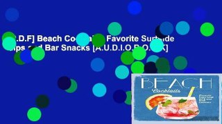 [P.D.F] Beach Cocktails: Favorite Surfside Sips and Bar Snacks [A.U.D.I.O.B.O.O.K]