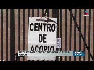 Recuperan centro de acopio en la UNAM | Cobertura especial 19S