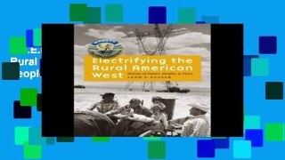 F.R.E.E [D.O.W.N.L.O.A.D] Electrifying the Rural American West: Stories of Power, People, and