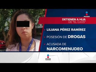 Detienen a la hija de "El Ojos" | Noticias con Ciro