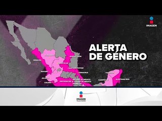 Qué estados de México tienen "ALERTA DE GÉNERO" | Noticias con Yuriria Sierra