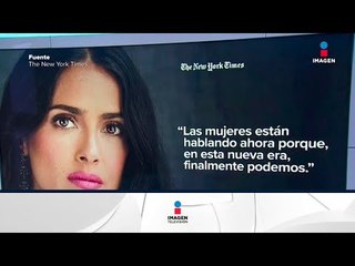Salma Hayek revela que Harvey Weinstein fue su monstruo | Noticias con Yuriria Sierra