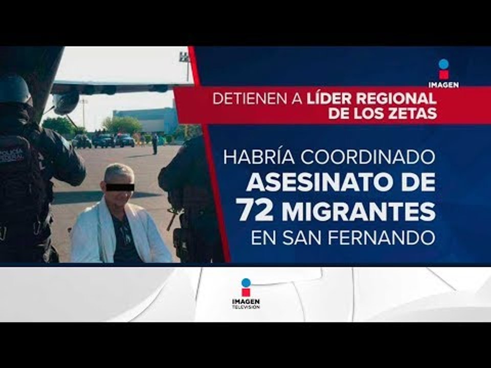 Detienen en Tamaulipas a presunto vinculado al asesinato de 72 migrantes en San Fernando