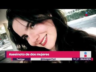 La UNAM exige esclarecer doble feminicidio | Noticias con Yuriria Sierra