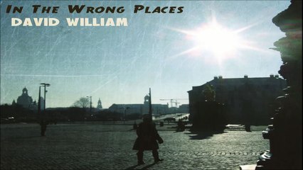 David William - In The Wrong Places