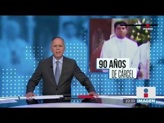 Él es el sacerdote sentenciado a 90 años de cárcel por violar a dos niñas