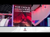 1 DE CADA 2 MENORES CONSUME BEBIDAS ALCOHÓLICAS | Noticias con Yuriria Sierra