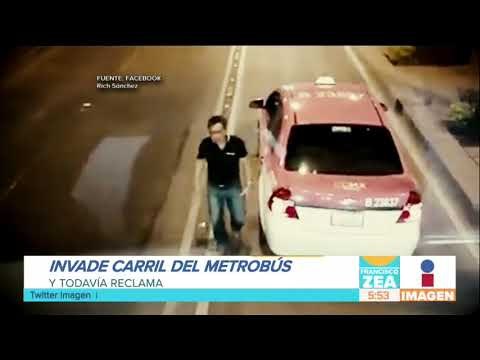 Taxista invade carril exclusivo del Metrobús, se molesta y patea la unidad | Noticias con Paco Zea