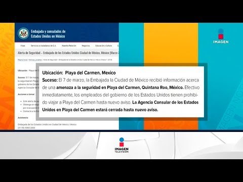 Estados Unidos prohíbe a sus empleados viajar a Playa del Carmen | Noticias con Francisco Zea