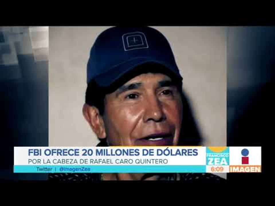 FBI incluye a Caro Quintero en lista de los 10 fugitivos más buscados | Noticias con Francisco Zea