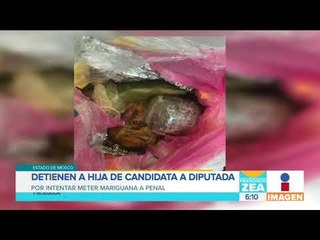 Detienen a hija de candidata por tratar de meter marihuana en pollo a penal | Noticias con Zea