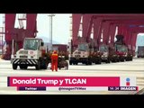Donald Trump quiere mejor regresar al antiguo TLCAN | Noticias con Yuriria Sierra