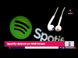 Spotify debuta en Wall Street con sus millones de usuarios | Noticias con Yuriria Sierra