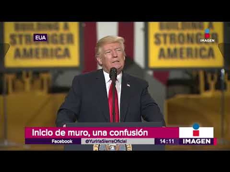 Que siempre aún no se empieza la construcción del muro | Noticias con Yuriria Sierra