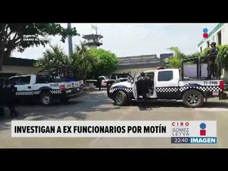 Investigan a ex funcionarios que podrían haber filtrado información que provocó motín