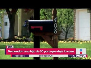 Demandan a su hijo de 30 años para correrlo de la casa | Noticias con Yuriria Sierra