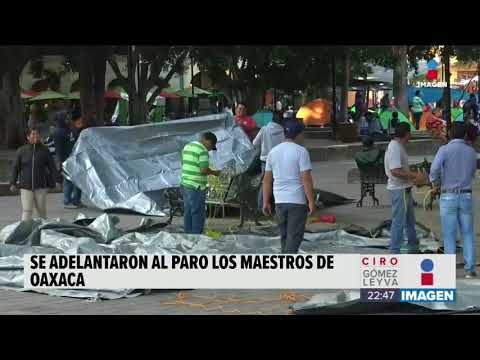 Maestros en Oaxaca adelantaron el paro de labores | Noticias con Ciro Gómez Leyva