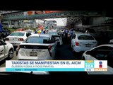 Taxistas se manifiestan contra Uber y Cabify en el AICM | Noticias con Francisco Zea