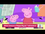 ¡Censuran a Peppa Pig! | Noticias con Yuriria Sierra