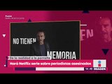 Periodistas asesinados en Netflix | Noticias con Yuriria Sierra