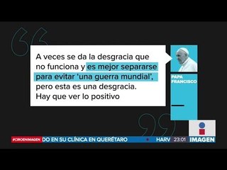 Скачать видео: Papa Francisco sugiere que a veces es mejor divorciarse | Noticias con Ciro Gómez Leyva