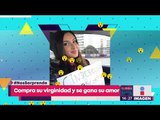 Vende su virginidad ¡Y se enamora del comprador! | Noticias con Yuriria Sierra