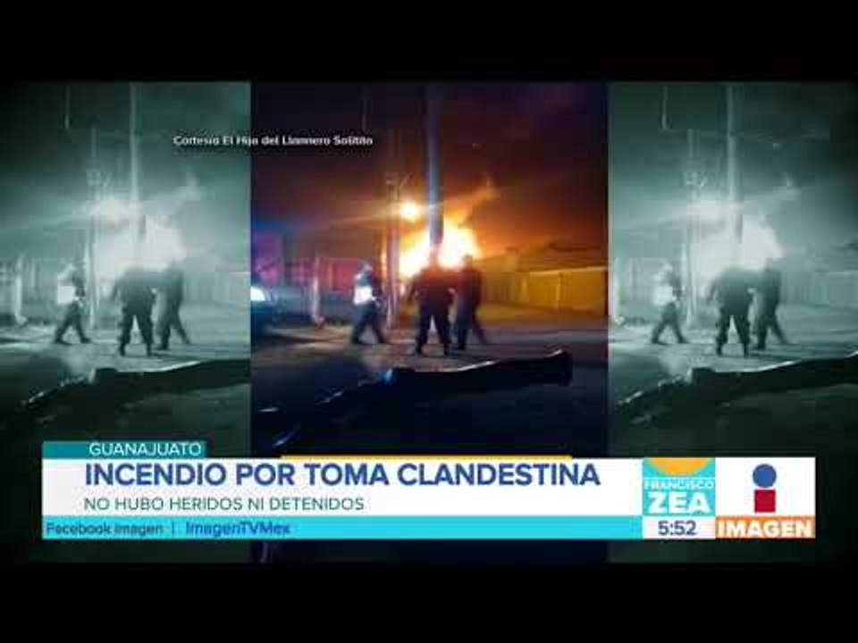 Incendio en toma clandestina en Guanajuato | Noticias con Francisco Zea