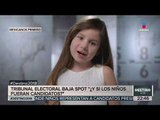 Retiran spot de niños disfrazados de candidatos | Noticias con Ciro Gómez Leyva