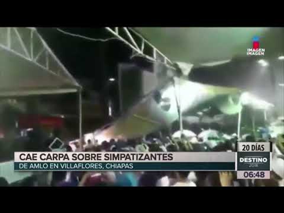 Cae carpa sobre simpatizantes de AMLO en Chiapas | Noticias con Francisco Zea