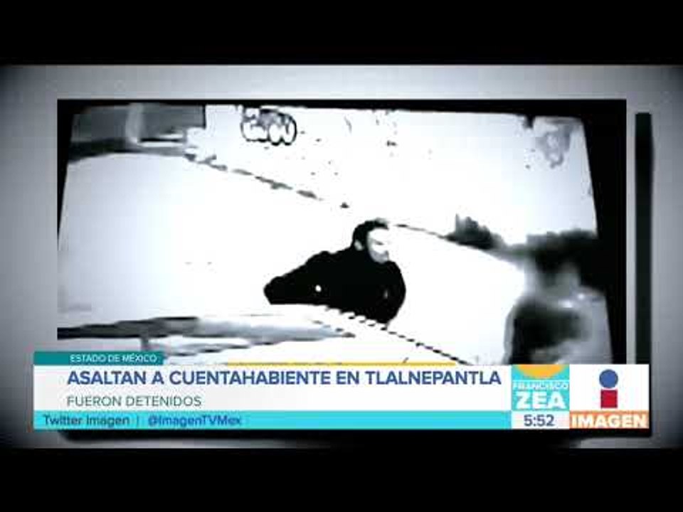 Asaltan cuentahabientes en Tlalnepantla, Estado de México | Noticias con Francisco Zea