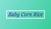 Baby Corn rice  बेबी कॉर्न चावल