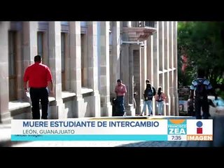 Hallan sin vida a un estudiante de intercambio en Guanajuato | Noticias con Francisco Zea