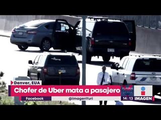 Un conductor de Uber le dispara a usuario | Noticias con Yuriria Sierra