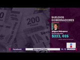17 gobernadores ganan más que López Obrador | Noticias con Yuriria Sierra