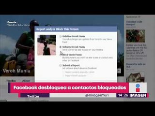 Facebook desbloquea por error los contactos bloqueados | Noticias con Yuriria Sierra