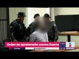 Nueva orden de aprehensión contra Javier Duarte | Noticias con Yuriria Sierra