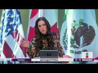 Renegociaciones de TLCAN ya integraron al equipo de López Obrador | Noticias con Yuriria Sierra