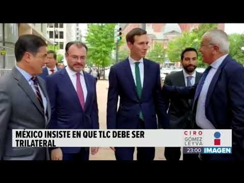 México pide que el TLC sea trilateral | Noticias con Ciro